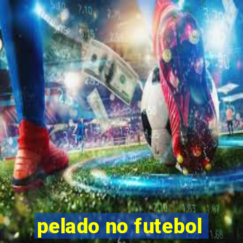 pelado no futebol